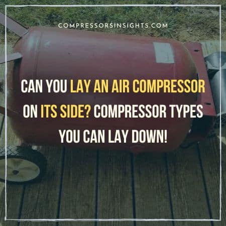 Can You Lay an Air Compressor On Its Side